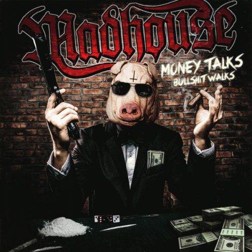 Mädhouse (AUT) : Money Talks Bullshit Walks